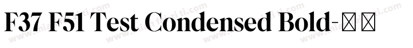 F37 F51 Test Condensed Bold字体转换